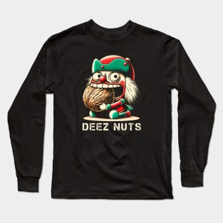 Cheeky Nutcracker: 'Deez Nuts' Christmas Tee Long Sleeve T-Shirt